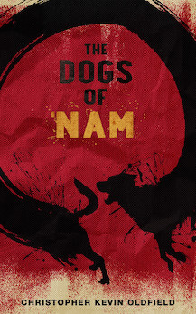 The Dogs of Nam by Chris Oldfield